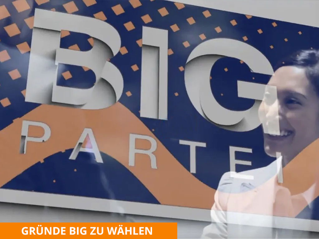 Gründe  BIG zu wählen